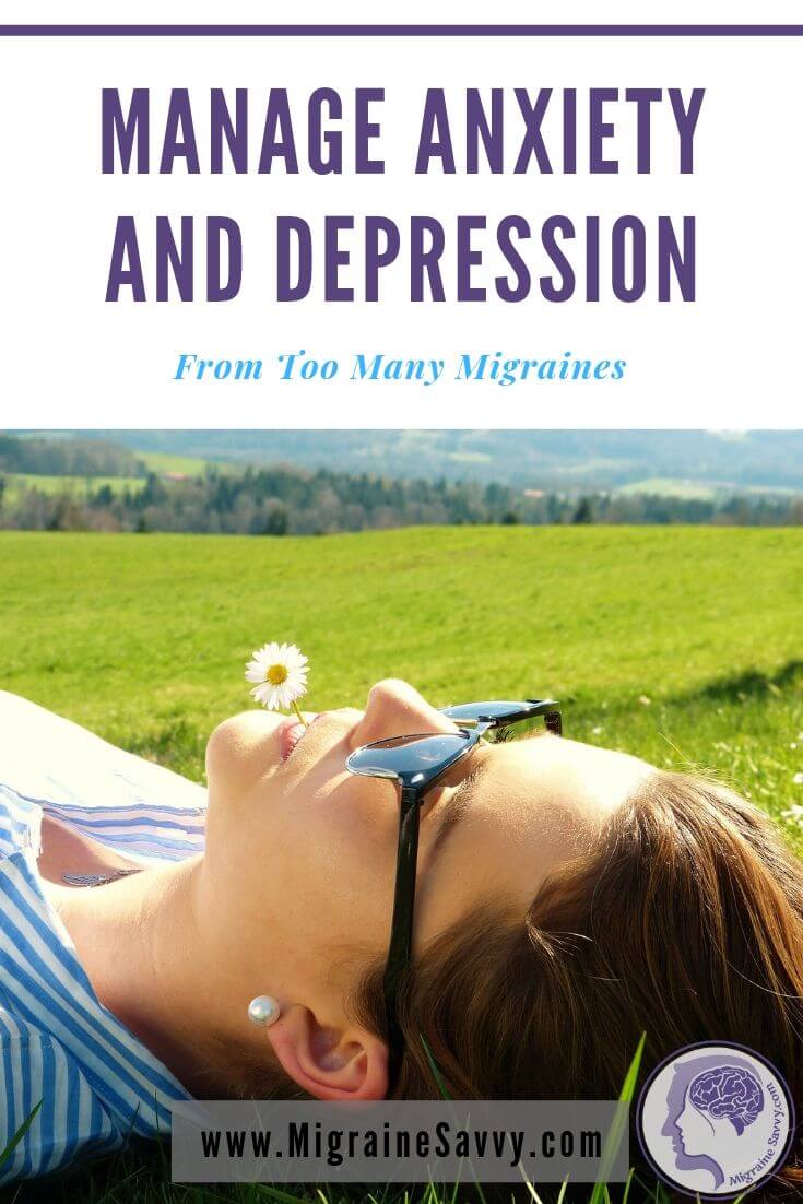 How to Manage Anxiety and Depression From Your Migraines @migrainesavvy