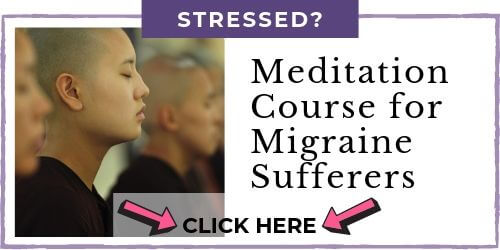 Click here for my Meditations and Energetic Healing for Migraine Sufferers: Heal from the Inside Out Course >>