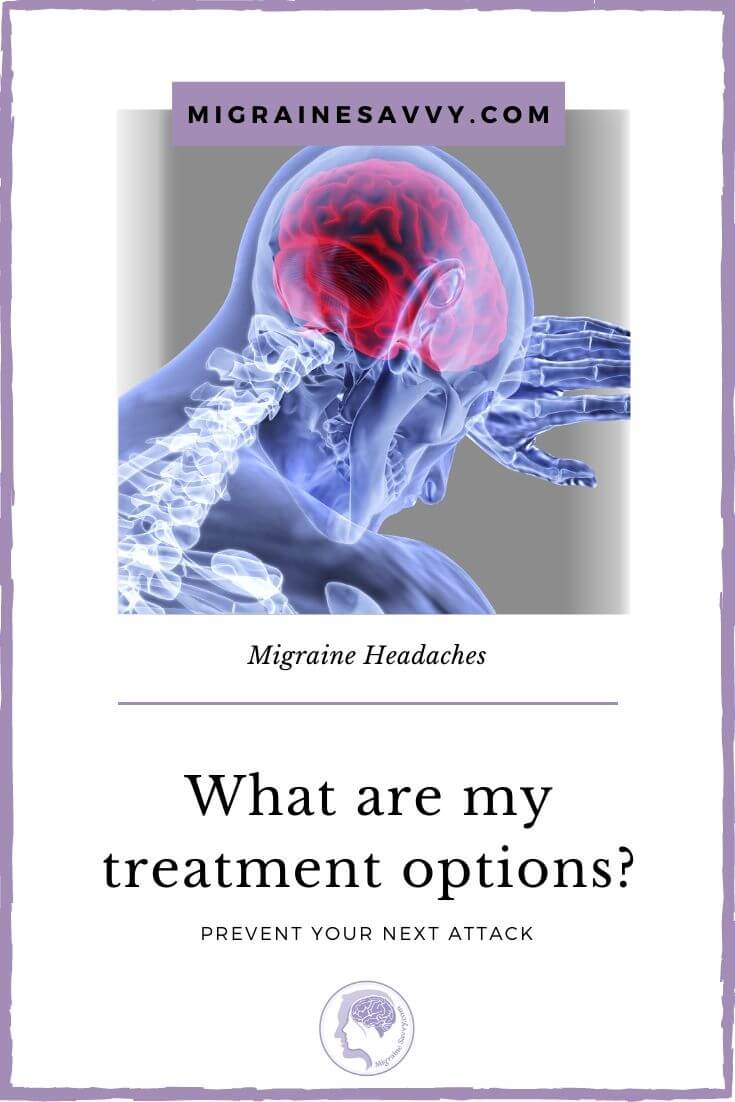 Treatment For Migraine Headaches What Are The Best Options?